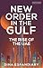 New Order in the Gulf: The ...