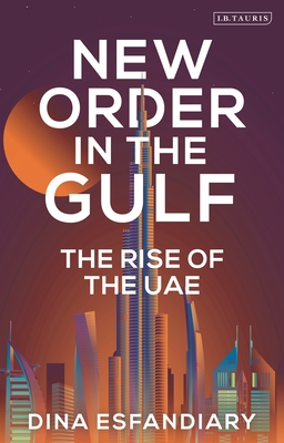 New Order in the Gulf: The Rise of the UAE (Paperback)