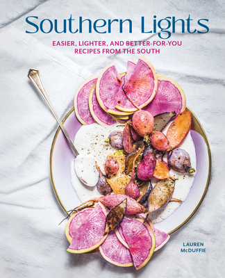 Southern Lights: Easier, Lighter, and Better-for-You Recipes from the South (Hardcover)
