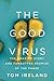 The Good Virus: The Amazing...