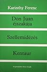 Don Juan éjszakája / Szellemidézés / Kentaur: regények