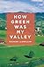 How Green Was My Valley