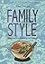 Family Style: Memories of a...