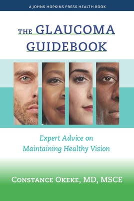 The Glaucoma Guidebook: Expert Advice on Maintaining Healthy Vision E book