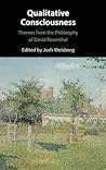 Qualitative Consciousness: Themes from the Philosophy of David Rosenthal