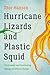 Hurricane Lizards and Plastic Squid: The Fraught and Fascinating Biology of Climate Change