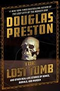 The Lost Tomb: And Other Real-Life Stories of Bones, Burials, and Murder 