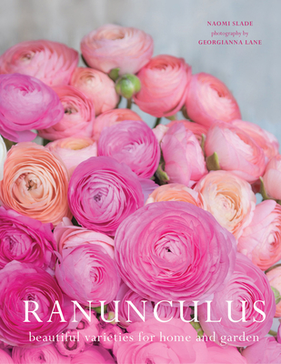Ranunculus: Beautiful Varieties for Home and Garden (Flowers)