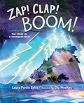 Zap! Clap! Boom!: The Story of a Thunderstorm