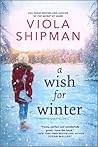 A Wish for Winter by Viola Shipman