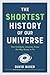 The Shortest History of Our Universe by David Baker