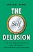 The Self Delusion: The New ...