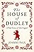 The House of Dudley: A New History of the Tudor Era