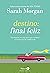 Destino: final feliz (Spanish Edition)