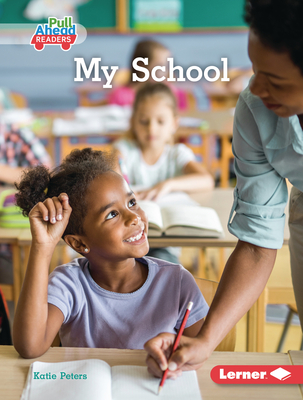 My School (My World (Pull Ahead Readers ― Nonfiction))