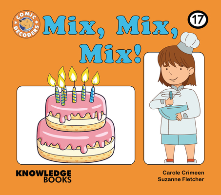 Mix, Mix, Mix!: Book 17 (Comic Decoders)