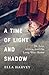 A Time of Light and Shadow: To Asia, Africa, and the Long Way Home
