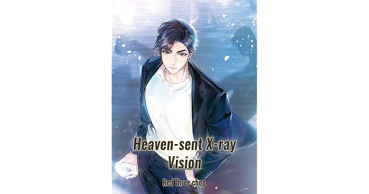 Heaven-sent X-ray Vision: Godly Farmer Urban Immortal Book 2 by Red