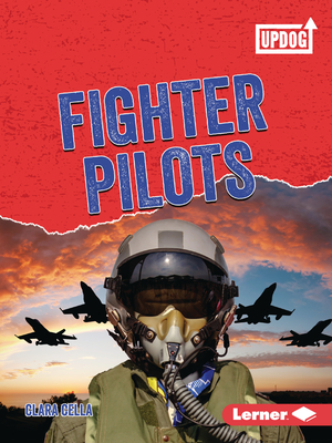 Fighter Pilots (Dangerous Jobs (UpDog Books ™))