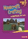 Minecraft Crafting: An Unofficial Kids' Guide (Lightning Bolt Books ® ― Minecraft 101)