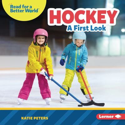 Hockey: A First Look (Read about Sports (Read for a Better World ™))