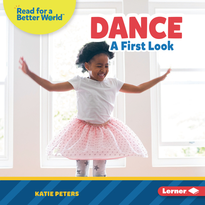 Dance: A First Look (Read about Sports (Read for a Better World ™))