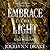Embrace the Light (Godstone Saga, #5)