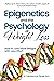Epigenetics and the Psychol...