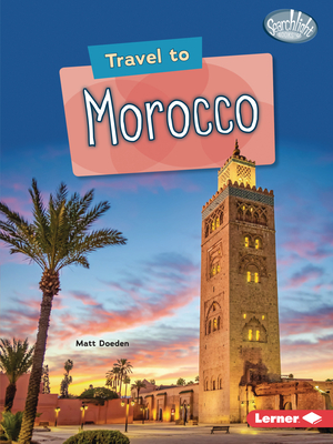 Travel to Morocco (Searchlight Books ™ - World Traveler)