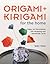 Origami and Kirigami for the Home: Paper Art Decorations, Gift Wrapping and Handmade Cards