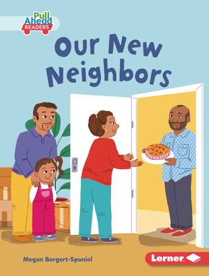 Our New Neighbors (My World (Pull Ahead Readers ― Fiction))