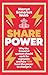 Share Power: How ordinary people can change the way that capitalism works – and make money too