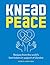 Knead Peace: Bake for Ukraine: Recipes from the world’s best bakers in support of Ukraine