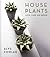 House Plants: Love, Care an...