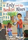 Enly and the Buskin' Blues by Jennie Liu Enly and the Buskin' Blues by Jennie Liu