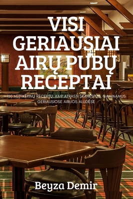 Visi Geriausiai AirŲ PubŲ Receptai (Lithuanian Edition)