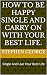 How to be Happy Single And ...