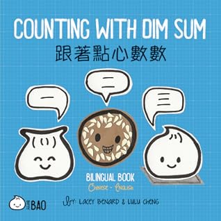 Counting with Dim Sum (Traditional Mandarin-English Version): A Bilingual Book in English and Mandarin with Traditional Characters, Zhuyin, and Pinyin ... Characters + English Series)