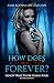 How Does a Moment Last Forever?: I Know What You're Doing: Four (REVISED EDITION)