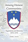 Among Honest Communists: Yugoslavia and Slovenia 1973-1975