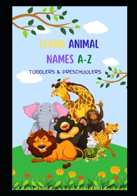 A-Z Animal Names: Toddlers and PreSchoolers