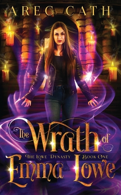 The Wrath of Emma Lowe (The Lowe Dynasty)