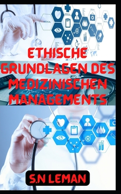ETHISCHE GRUNDLAGEN DES MEDIZINISCHEN MANAGEMENTS (German Edition)