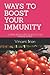Ways to boost your immunity...