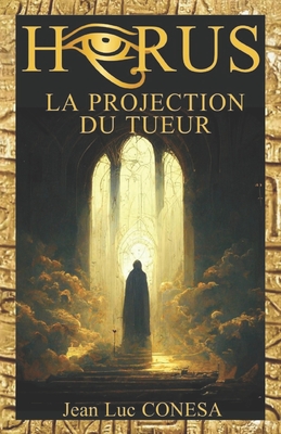 HORUS LA PROJECTION DU TUEUR: thriller surnaturel (French Edition)
