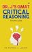 Dr. J's GMAT Critical Reasoning: Smart Guide