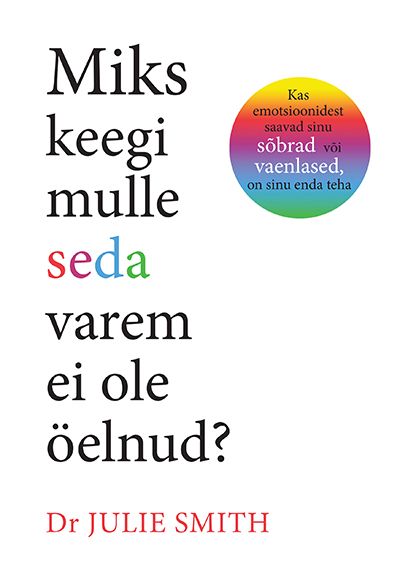 Miks keegi mulle seda varem ei ole öelnud?
