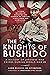 The Knights of Bushido by Langley Russell, 2nd Baron ... The Knights of Bushido by Langley Russell, 2nd Baron ...