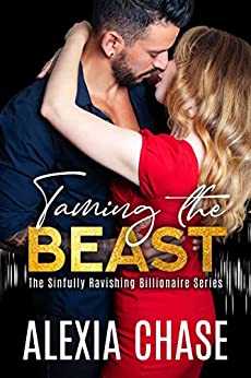 Taming the Beast (The Sinfully Ravishing Billionaire, #1)