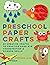 Preschool Paper Crafts: 25 ...